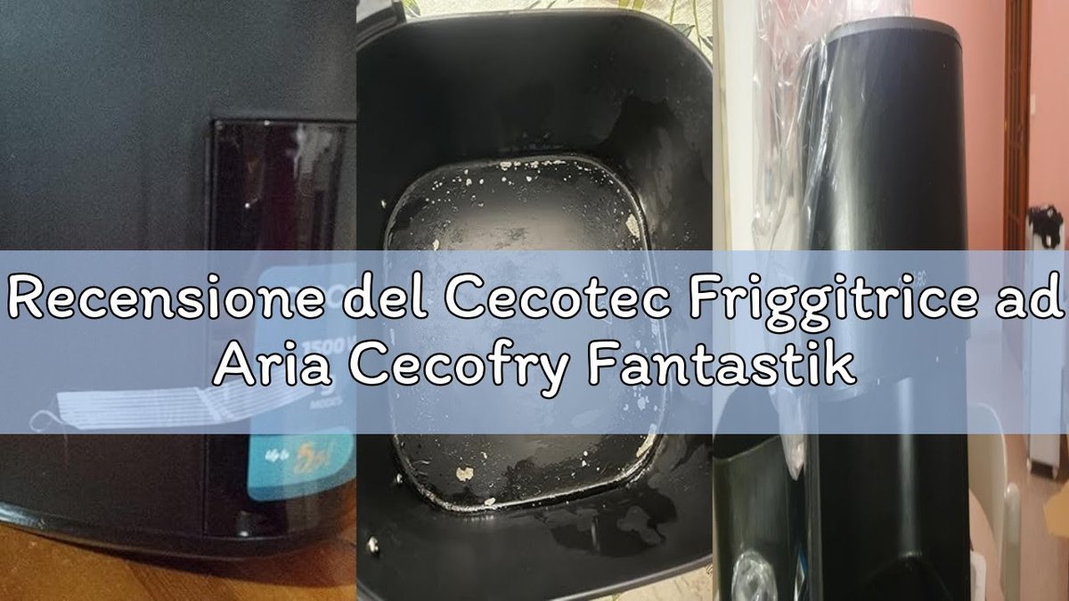 Cecotec Cecofry Fantastik Window 6500 Recensione: la friggitrice ad aria con finestra a meno di 60€